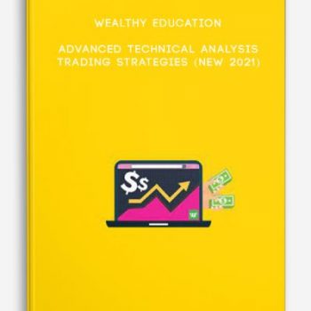 Wealthy Education – Advanced Technical Analysis Trading Strategies (NEW 2021)