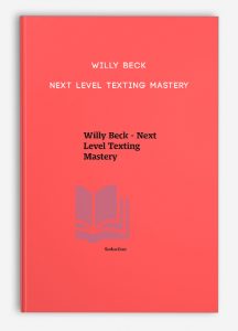 Willy Beck – Next Level Texting Mastery