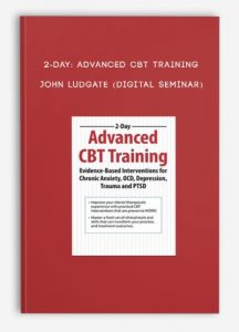 2-Day: Advanced CBT Training – JOHN LUDGATE (Digital Seminar)