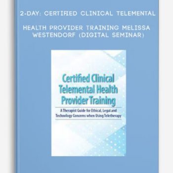 2-Day: Certified Clinical Telemental Health Provider Training – MELISSA WESTENDORF (Digital Seminar)