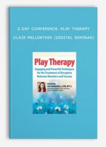 2-Day Conference: Play Therapy – CLAIR MELLENTHIN (Digital Seminar)