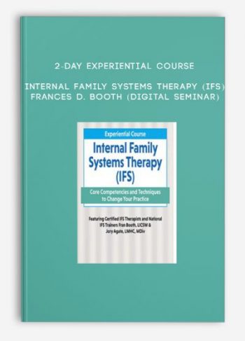 2-Day Experiential Course Internal Family Systems Therapy (IFS) – FRANCES D. BOOTH (Digital Seminar)