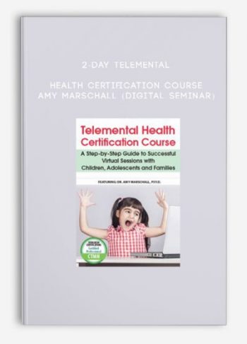 2-Day Telemental Health Certification Course – AMY MARSCHALL (Digital Seminar)