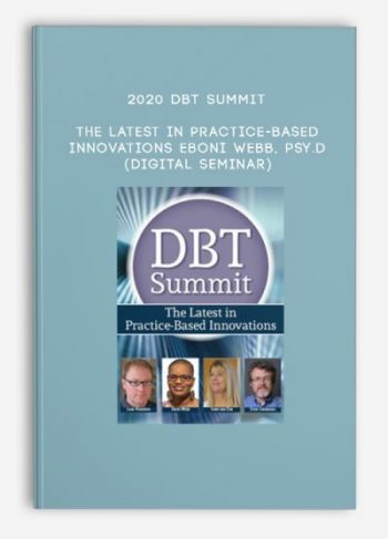 2020 DBT Summit: The Latest in Practice-Based Innovations – Eboni Webb, Psy.D (Digital Seminar)