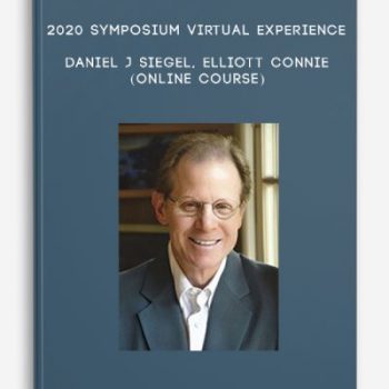 2020 Symposium Virtual Experience – DANIEL J SIEGEL, ELLIOTT CONNIE (Online Course)