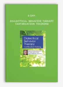 3-Day: Dialectical Behavior Therapy Certification Training – Lane Pederson (Digital Seminar)