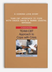 A Corona Love story: TEAM-CBT Approach to Cope with Crisis – DAVID D. BURNS (Digital Seminar)