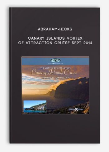 Abraham-Hicks – Canary Islands Vortex of Attraction Cruise Sept 2014