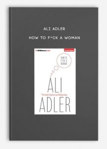 Ali Adler – How to F*ck a Woman