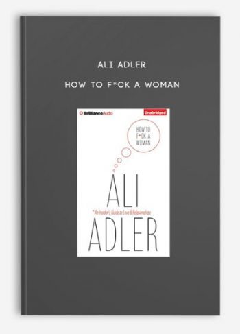 Ali Adler – How to F*ck a Woman