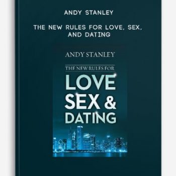 Andy Stanley – The New Rules for Love, Sex, and Dating