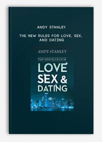 Andy Stanley – The New Rules for Love, Sex, and Dating