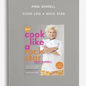 Anne Burrell – Cook Like A Rock Star