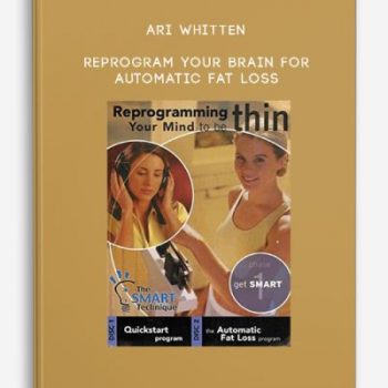 Ari Whitten – Reprogram your Brain for Automatic Fat Loss