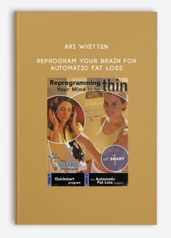 Ari Whitten – Reprogram your Brain for Automatic Fat Loss