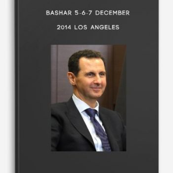 Bashar 5-6-7 December 2014 Los Angeles