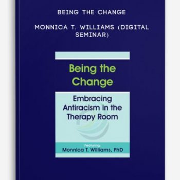 Being the Change – MONNICA T. WILLIAMS (Digital Seminar)