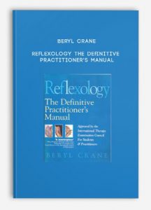 Beryl Crane – Reflexology: The Definitive Practitioner’s Manual