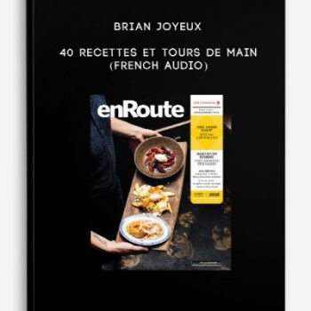 Brian Joyeux – 40 Recettes et tours de main (FRENCH AUDIO)