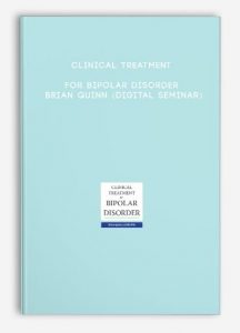 Clinical Treatment for Bipolar Disorder – BRIAN QUINN (Digital Seminar)