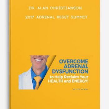 Dr. Alan Christianson – 2017 Adrenal Reset Summit