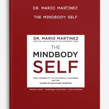 Dr. Mario Martinez – The MindBody Self