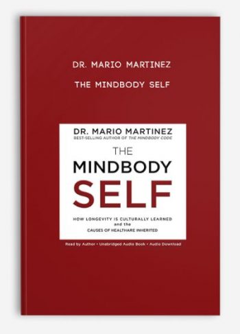 Dr. Mario Martinez – The MindBody Self