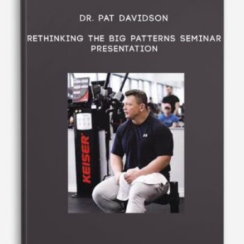 Dr. Pat Davidson – Rethinking The Big Patterns Seminar Presentation