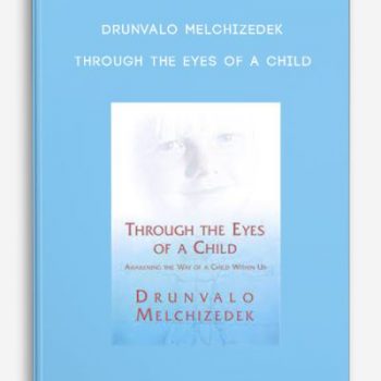 Drunvalo Melchizedek – Through the Eyes of a Child