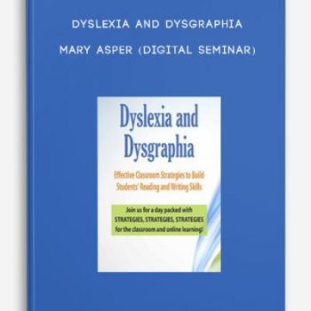 Dyslexia and Dysgraphia – MARY ASPER (Digital Seminar)