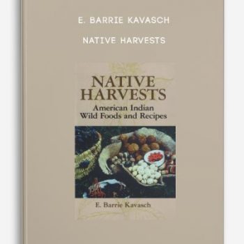 E. Barrie Kavasch – Native Harvests