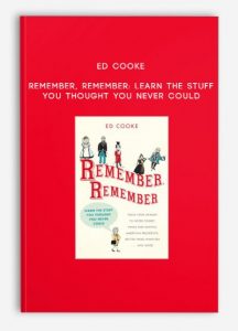 Ed Cooke – Remember, Remember: Learn the Stuff You Thought You Never Could