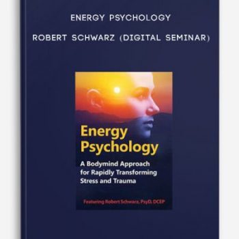 Energy Psychology – ROBERT SCHWARZ (Digital Seminar)