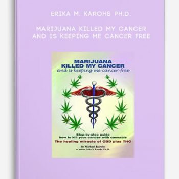 Erika M. Karohs Ph.D. – Marijuana Killed My Cancer And Is Keeping Me Cancer Free