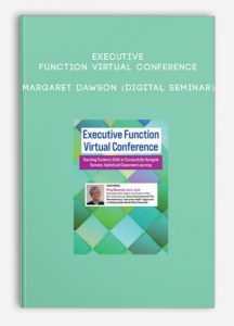 Executive Function Virtual Conference – Margaret Dawson (Digital Seminar)