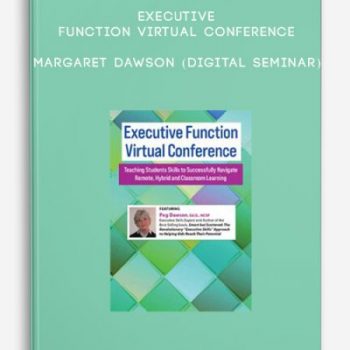 Executive Function Virtual Conference – Margaret Dawson (Digital Seminar)