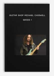 GUITAR SHOP Michael Casswell – Series 1