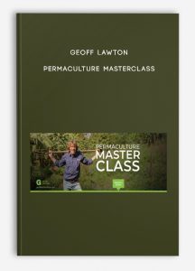 Geoff Lawton – Permaculture Masterclass