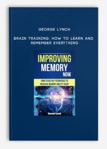 George Lynch – Brain Training: How To Learn and Remember Everything