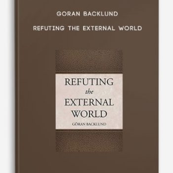 Goran Backlund – Refuting the External World