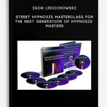 Igor Ledochowski – Street Hypnosis Masterclass For The Next Generation Of Hypnosis Masters