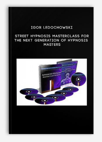 Igor Ledochowski – Street Hypnosis Masterclass For The Next Generation Of Hypnosis Masters