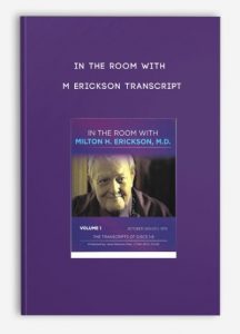 In the Room with M Erickson Transcript