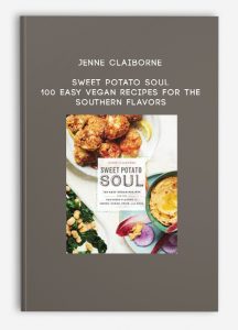 Jenne Claiborne – Sweet Potato Soul: 100 Easy Vegan Recipes for the Southern Flavors