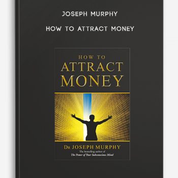 Joseph Murphy – How To Attract Money