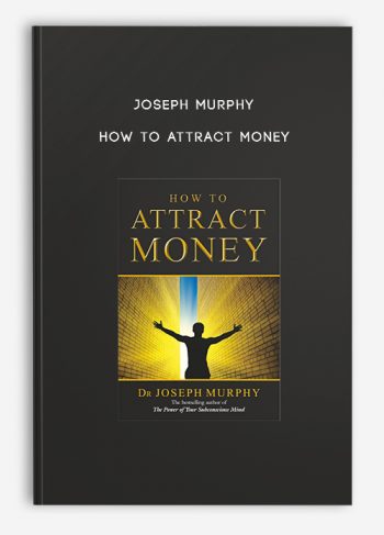 Joseph Murphy – How To Attract Money