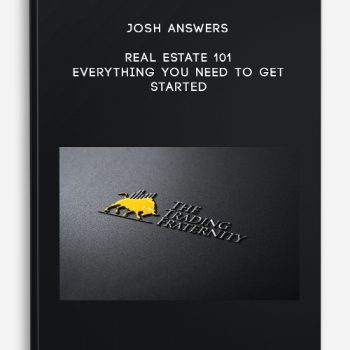 Josh Answers – Real Estate 101 – EVERYTHING You Need To Get STARTED