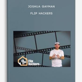 Joshua Gayman – Flip Hackers