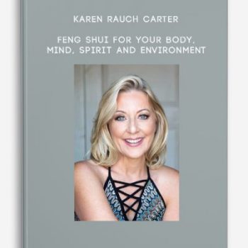 Karen Rauch Carter – Feng Shui for Your Body, Mind, Spirit and Environment