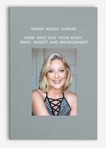 Karen Rauch Carter – Feng Shui for Your Body, Mind, Spirit and Environment